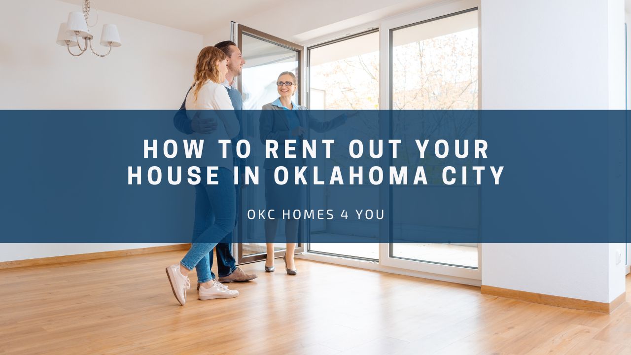 How To Rent Out Your House in Oklahoma City